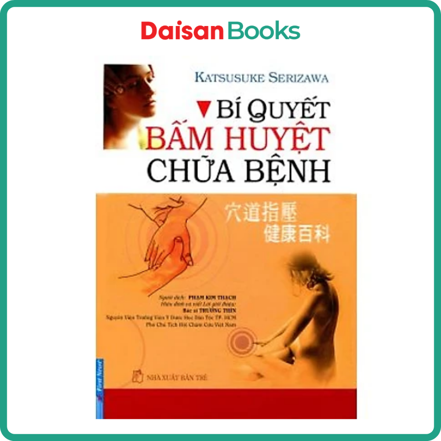 Bí Quyết Bấm Huyệt Chữa Bệnh (Tái Bản)