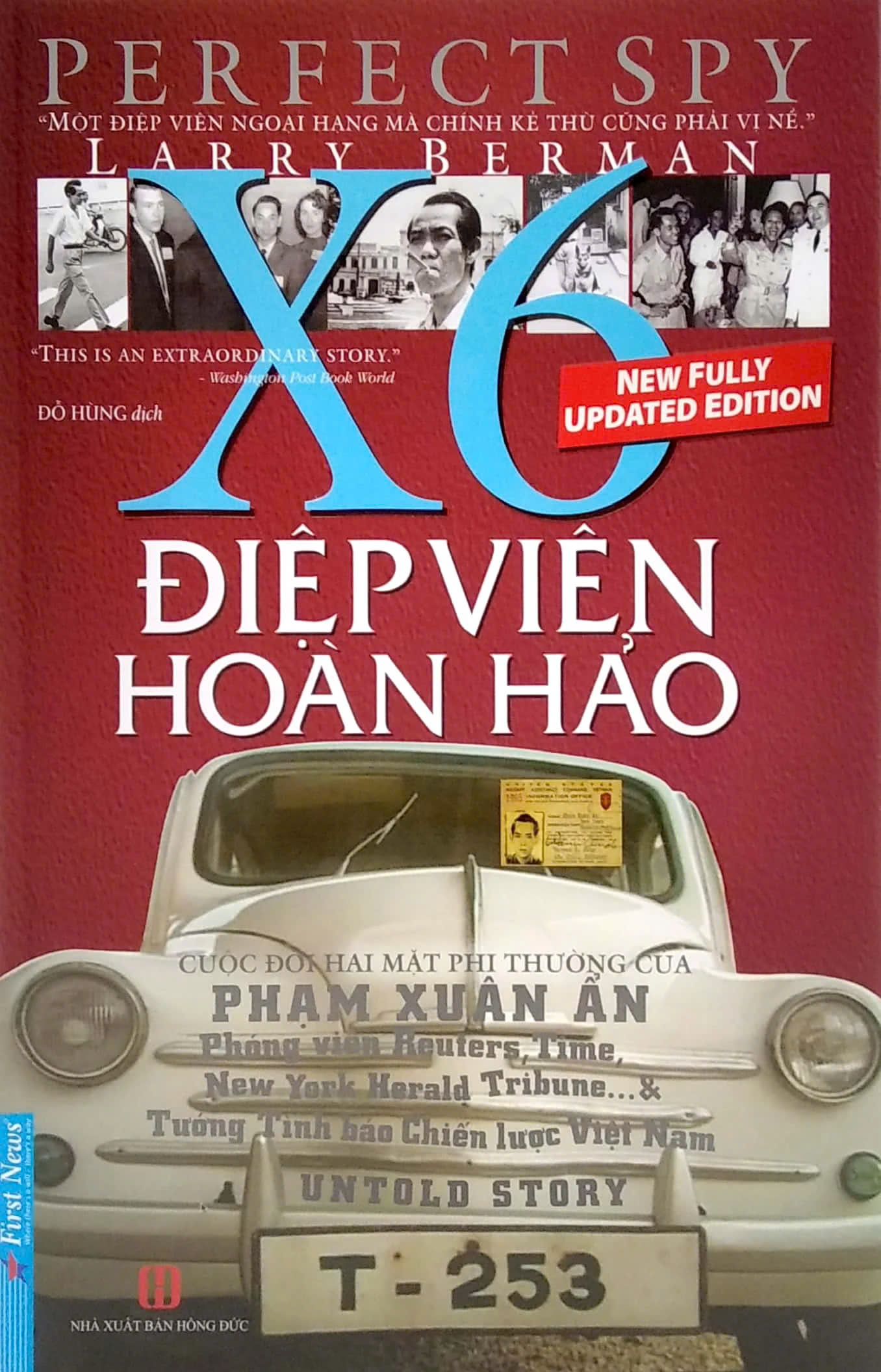 (Bìa cứng) ĐIỆP VIÊN HOÀN HẢO X6 - Cuộc đời hai mặt phi thường của Phạm Xuân Ẩn – First News