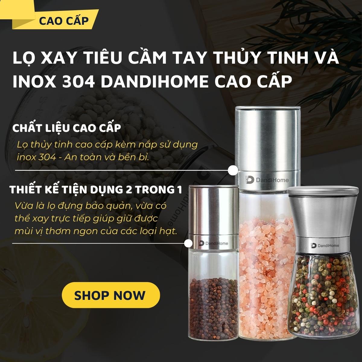 Lọ xay tiêu DandiHome inox 304, thủy tinh Borosilicat cao cấp trong suốt