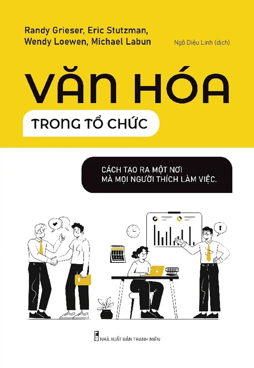 Văn Hóa Trong Tổ Chức - Cách Để Tạo Ra Một Nơi Mà Mọi Người Thích Làm Việc - ML