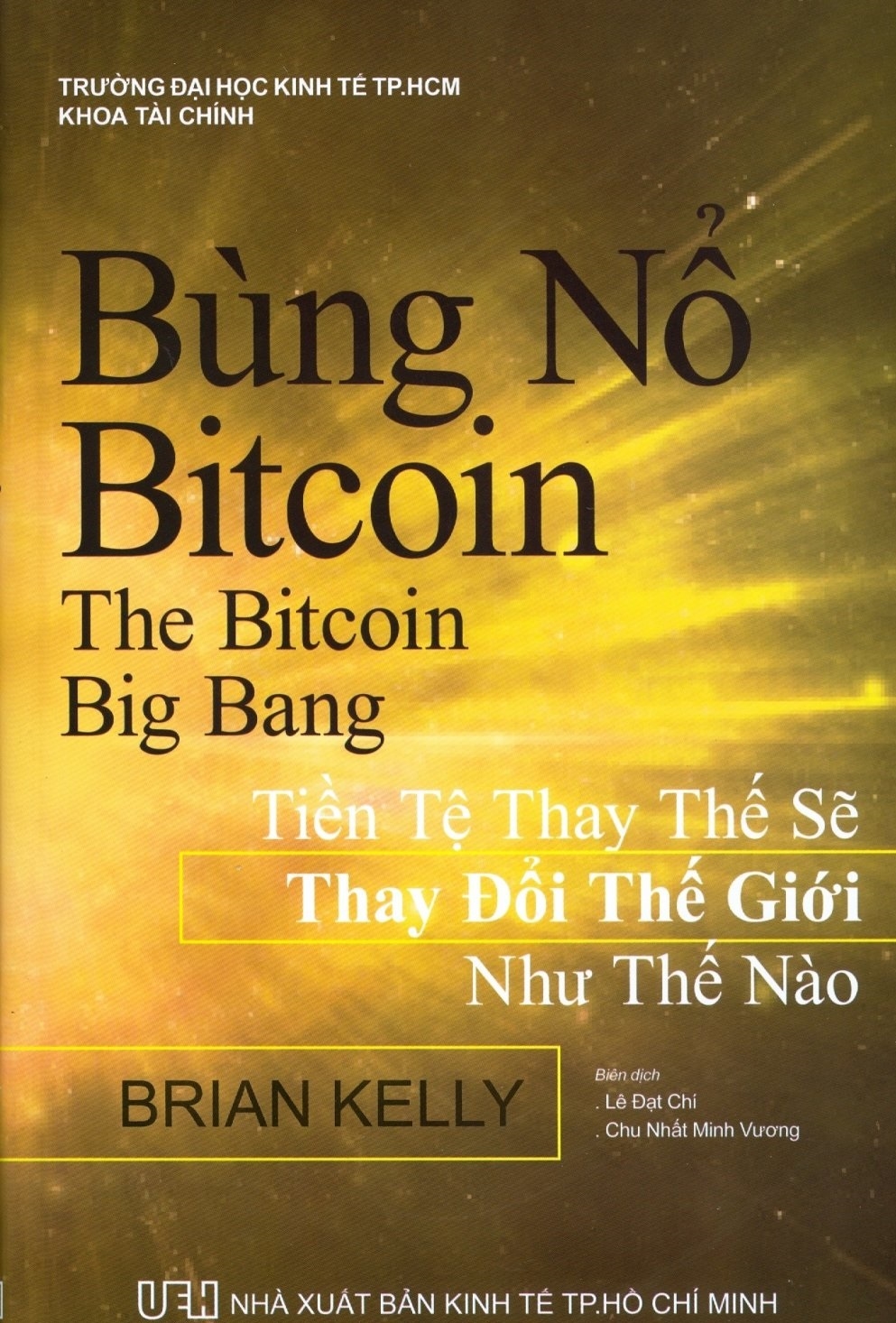 Bùng Nổ Bitcoin: Tiền Tệ Thay Thế Sẽ Thay Đổi Thế Giới Như Thế Nào