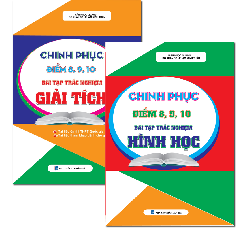 COMBO CHINH PHỤC ĐIỂM 8 - 9 - 10 BÀI TẬP TRẮC NGHIỆM TOÁN GIẢI TÍCH - HÌNH HỌC_KV