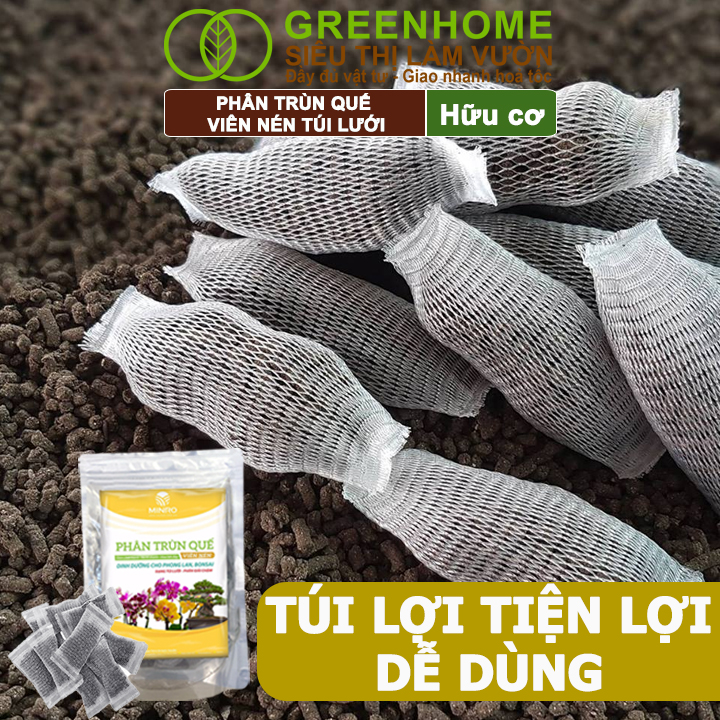 Phân Trùn Quế Viên Nén Greenhome, Lavamix, Túi lưới, Dinh Dưỡng Hữu Cơ, Không Mùi, Tốt Cho Lan, Bonsai, Rau