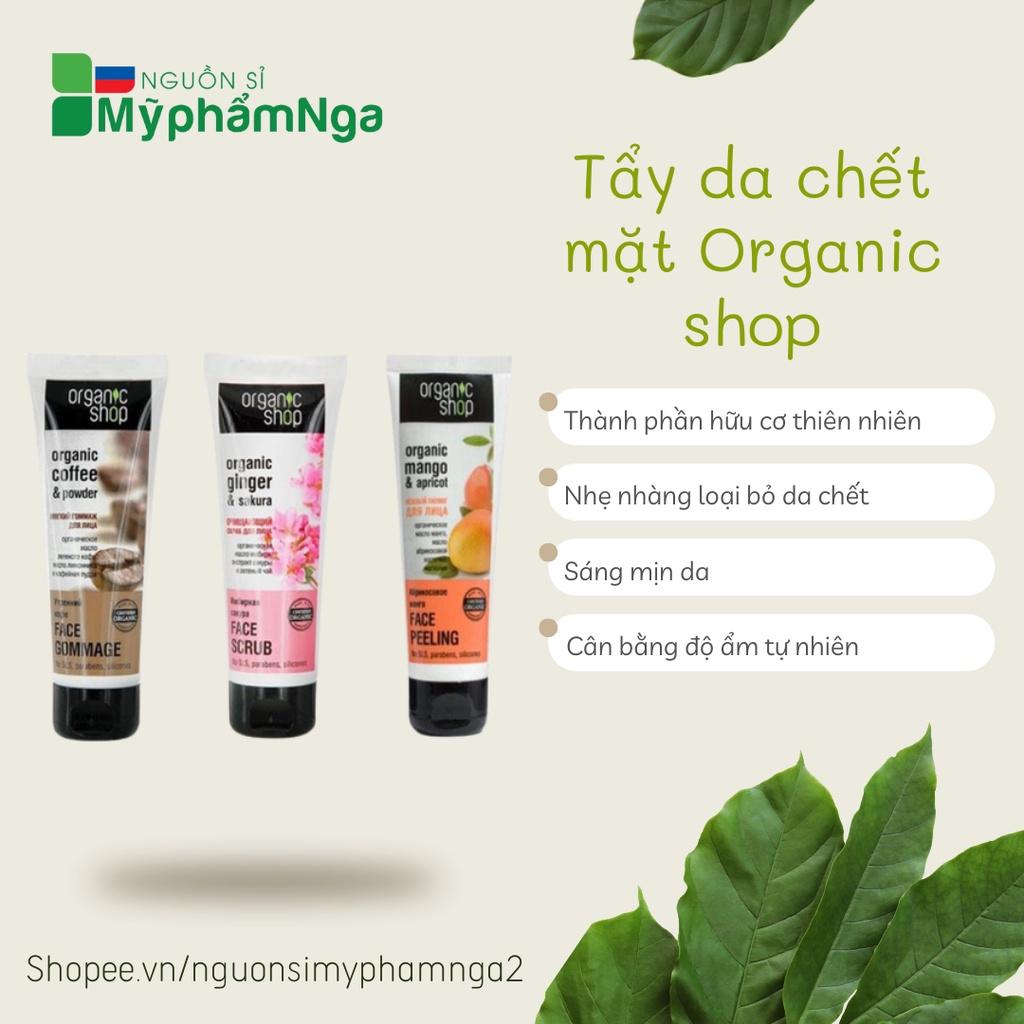 Tẩy da chết mặt Organic shop (có 3 mùi) - Tẩy tế bào chết mặt Organic