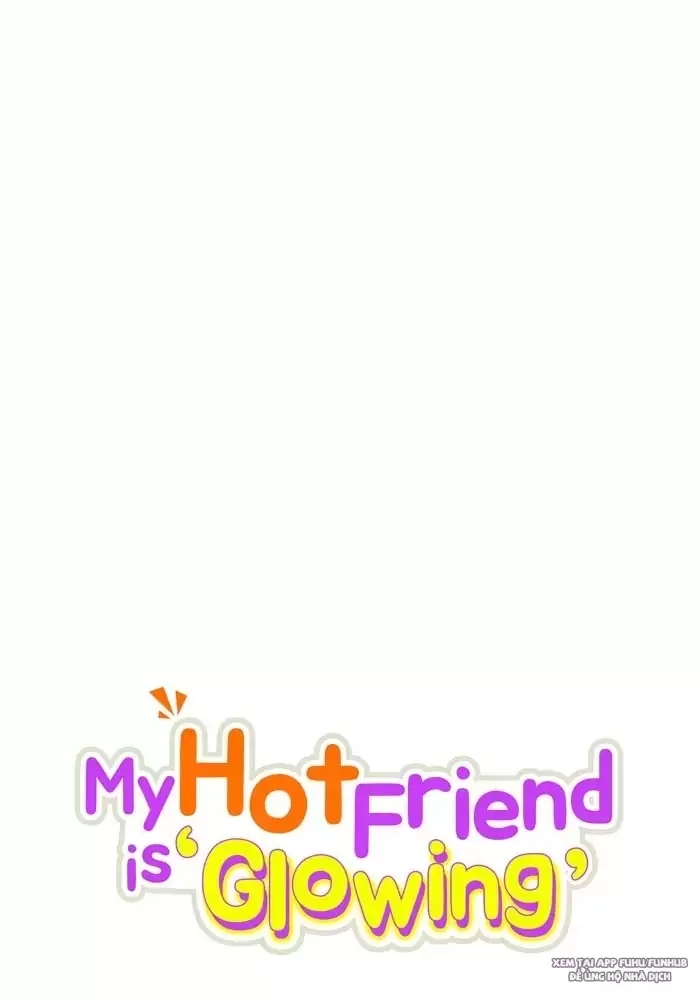 anh bạn của tôi đang phát sáng kìa ! chapter 47 12