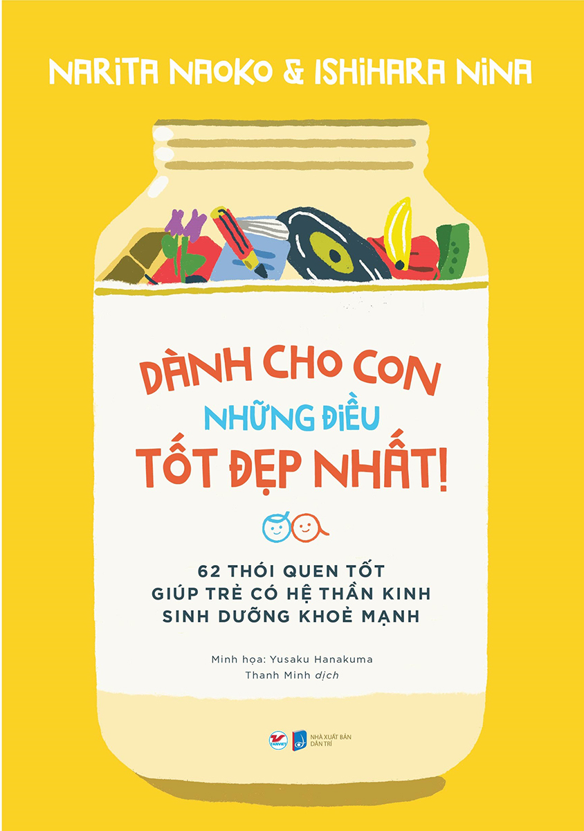 Dành Cho Con Những Điều Tốt Đẹp Nhất - 62 Thói Quen Tốt Giúp Trẻ Có Hệ Thần Kinh Sinh Dưỡng Khỏe Mạnh - Tặng kèm Bookmark