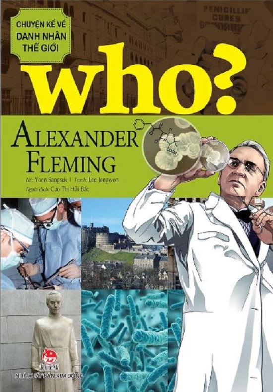 Who? Chuyện kể về danh nhân thế giới - Alexander Flemming