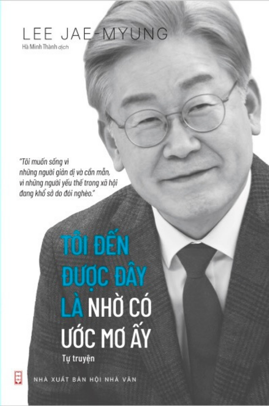 Sách Tôi Đến Được Đây Là Nhờ Có Ước Mơ Ấy - Nhà xuất bản Hội Nhà văn