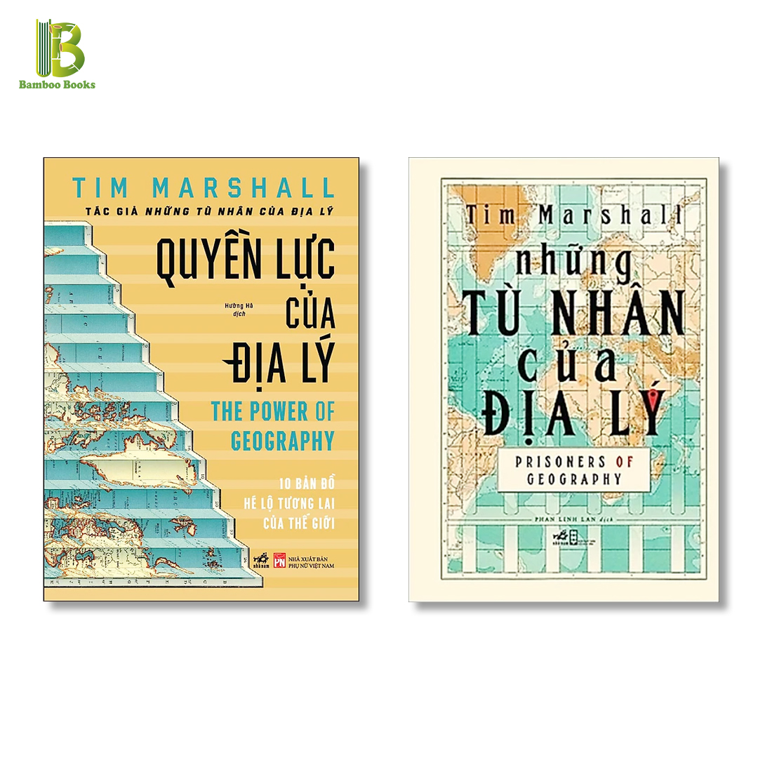 Combo 2 Tác Phẩm Địa Lý Học Của Tim Marshall: Quyền Lực Của Địa Lý - The Power Of Geography + Những Tù Nhân Của Địa Lý - Nhã Nam - Tặng Kèm Bookmark Bamboo Books