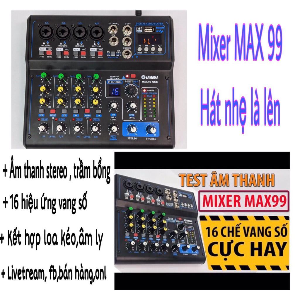 Combo livestream thu âm hát kraoke chuyên nghiệp mixer Max99 kết hợp cùng Micro Max 79 đỉnh cao