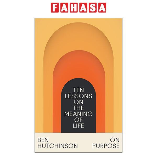 Sách ngoại văn: On Purpose - Ten Lessons On The Meaning Of Life