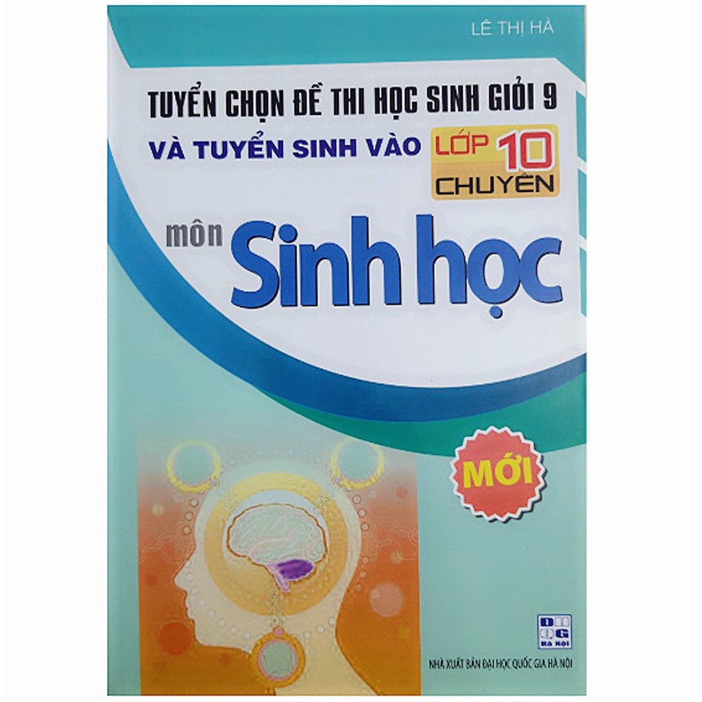 Sách - Tuyển chọn đề thi học sinh giỏi 9 và tuyển sinh vào lớp 10 chuyên môn Sinh Học - HLSP