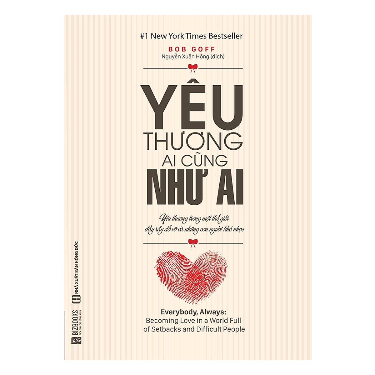 Yêu Thương Ai Cũng Như Ai - Yêu Thương Trong Một Thế Giới Đầy Rẫy Đổ Vỡ Và Những Con Người Khó Nhọc (Tặng Bookmark độc đáo CR)