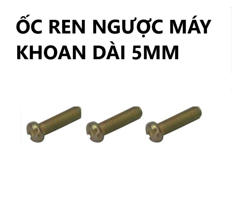 5 Ốc ren ngược máy khoan và ốc máy cắt gạch