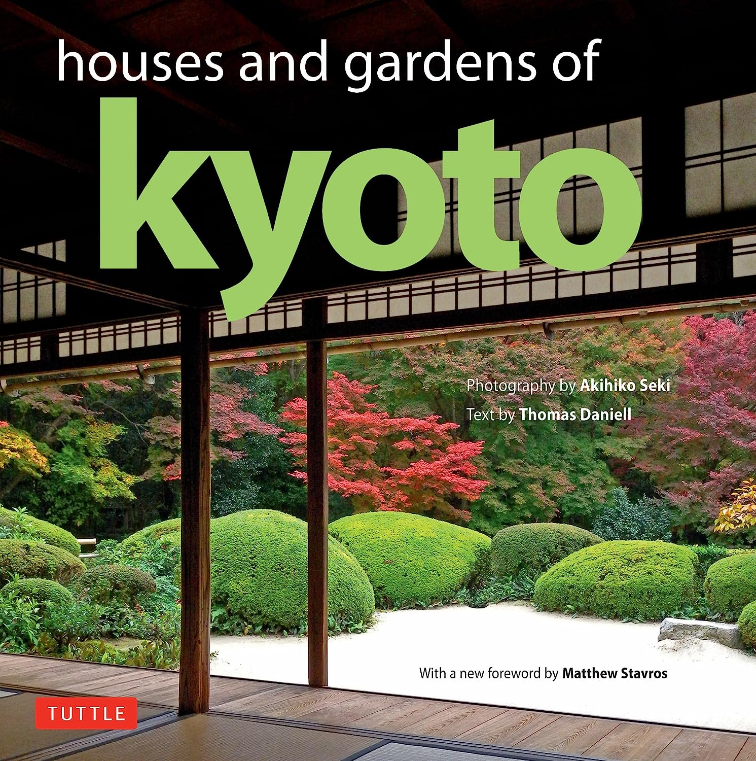 Houses and Gardens of Kyoto: Revised with a new foreword