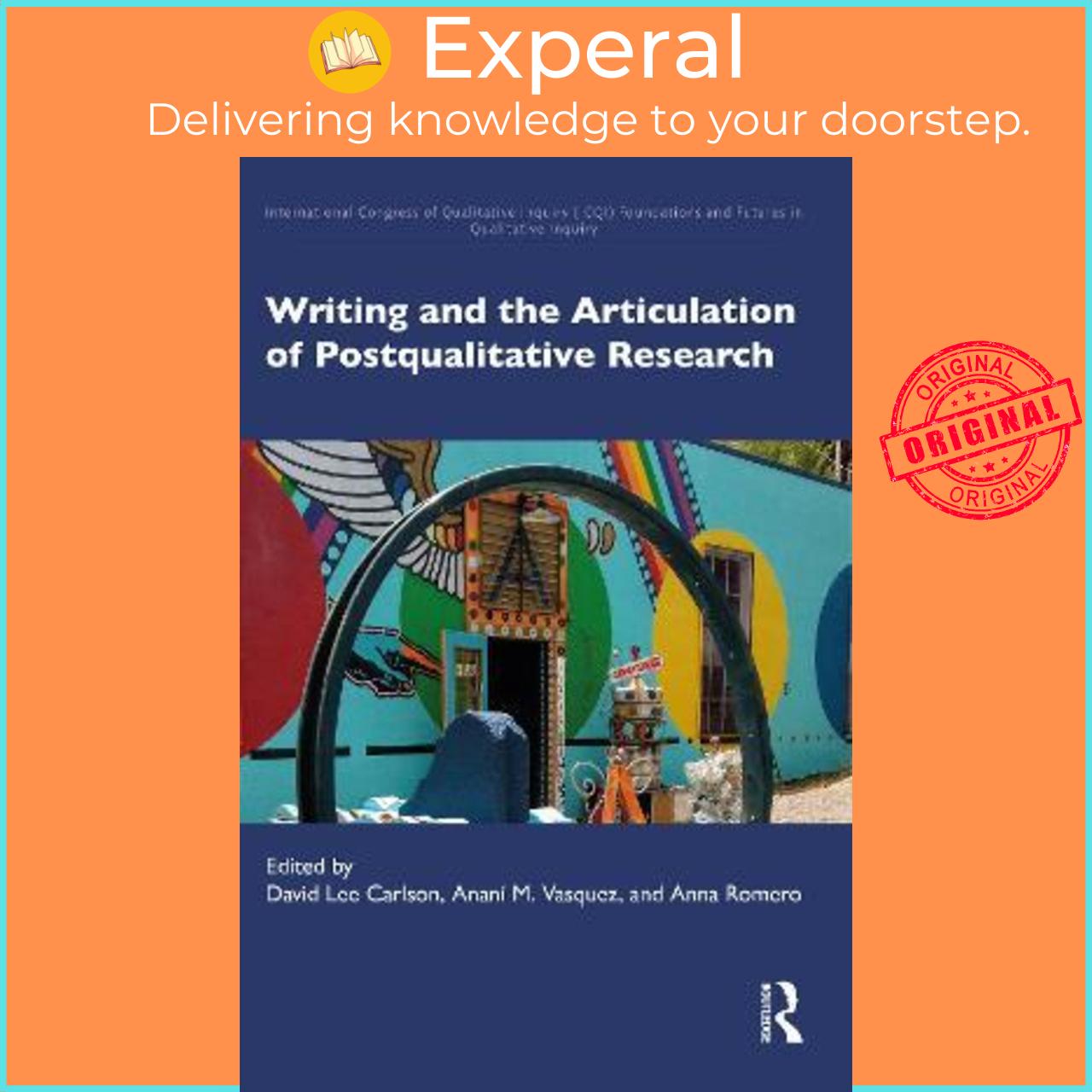 Sách - Writing and the Articulation of Postqualitative Research by David Lee Carlson