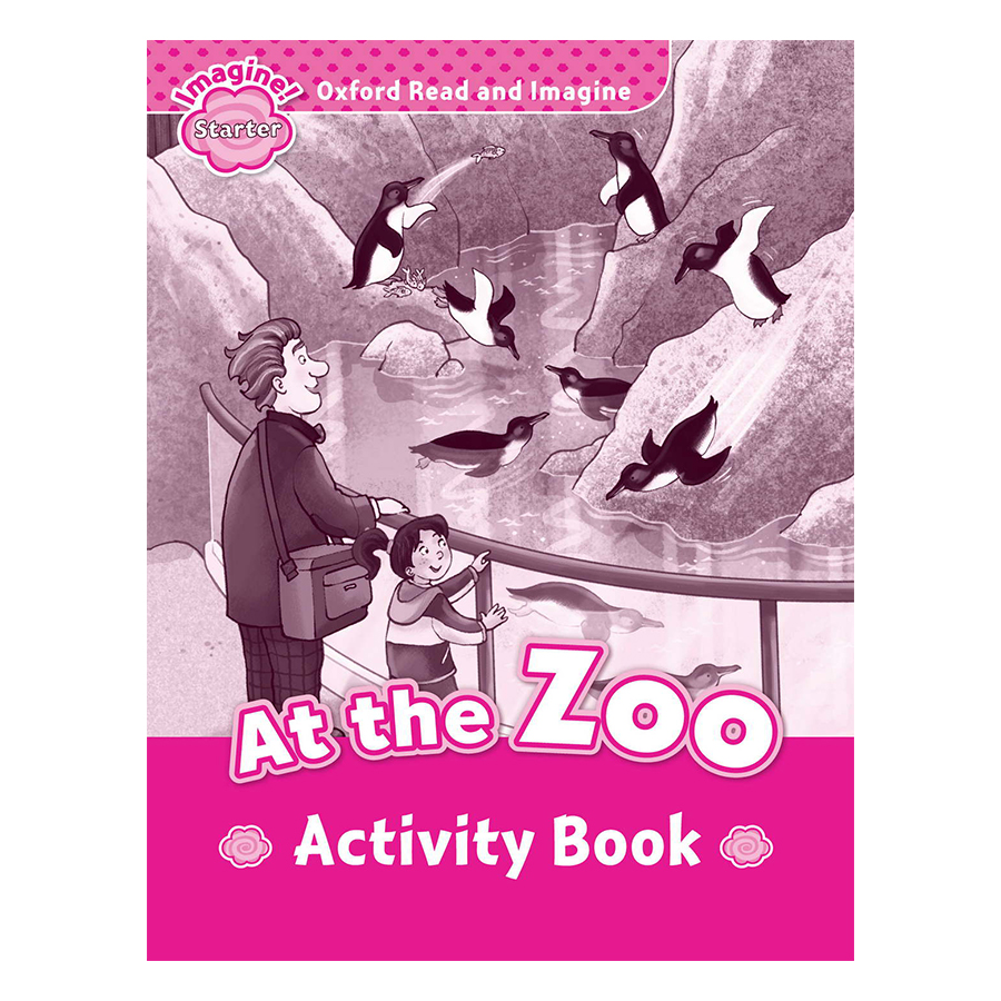 Oxford Read And Imagine Starter: At the Zoo (Activity Book)