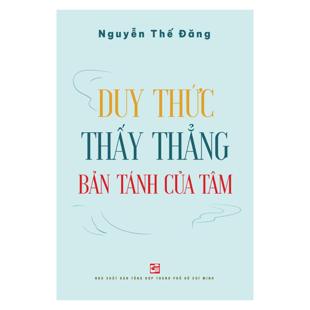 Duy Thức - Thấy Thẳng Bán Tánh Của Tâm - Nguyễn Thế Đăng - Omega Plus