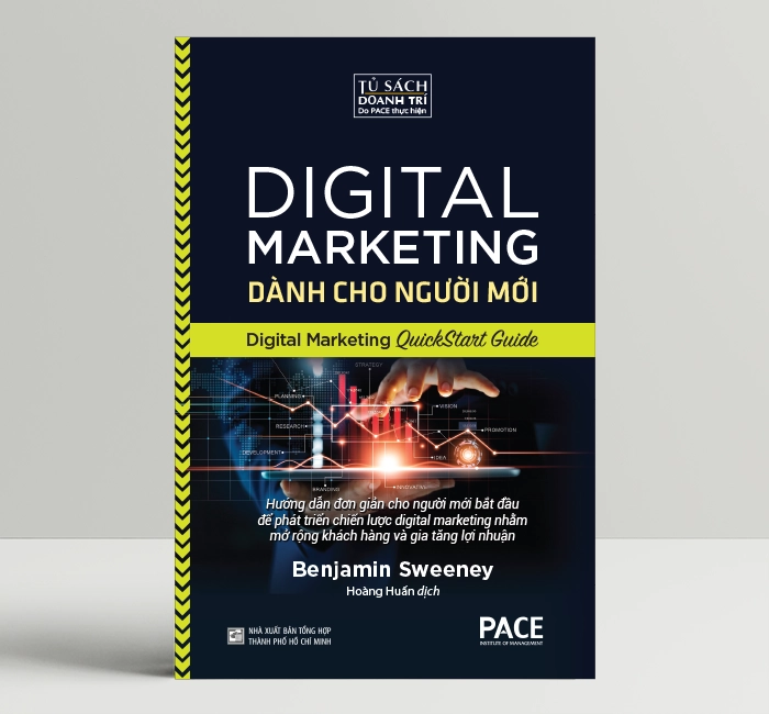 Digital Marketing Dành Cho Người Mới (Digital Marketing QuickStart Guide) - Benjamin Sweeney - PACE Books