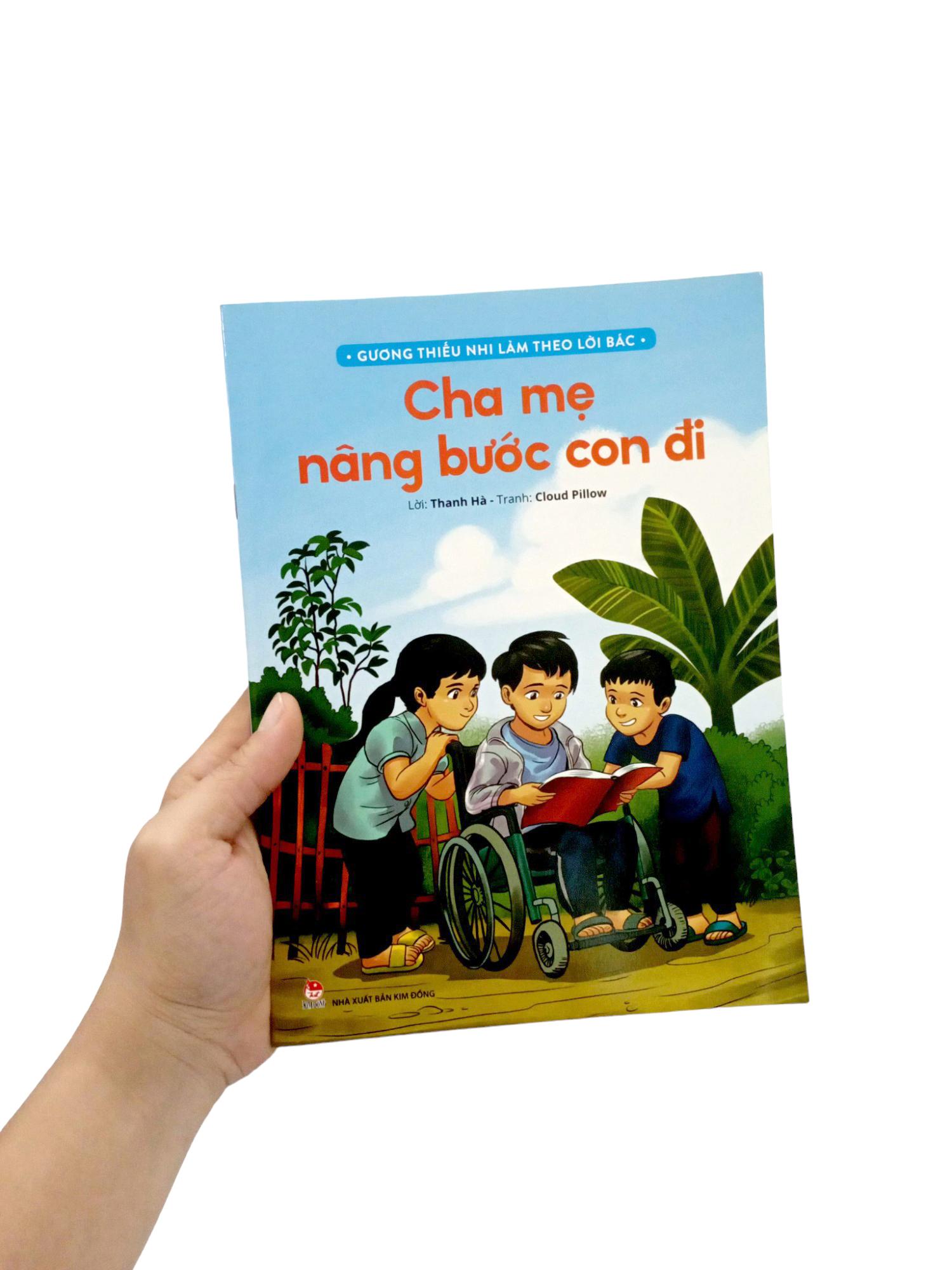 Gương Thiếu Nhi Làm Theo Lời Bác: Cha Mẹ Nâng Bước Con Đi (Tái Bản 2022)