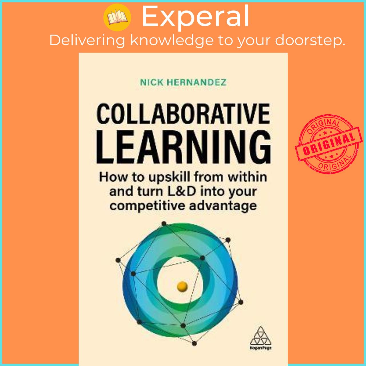 Sách - Collaborative Learning : How to Upskill from Within and Turn L&D into Y by Nick Hernandez