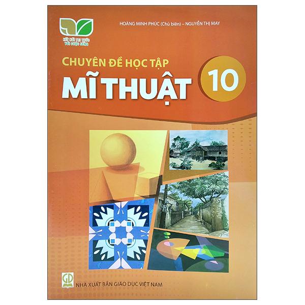 Sách Giáo Khoa Chuyên Đề Học Tập Mĩ Thuật 10 (Kết Nối Trí Thức) (Chuẩn)