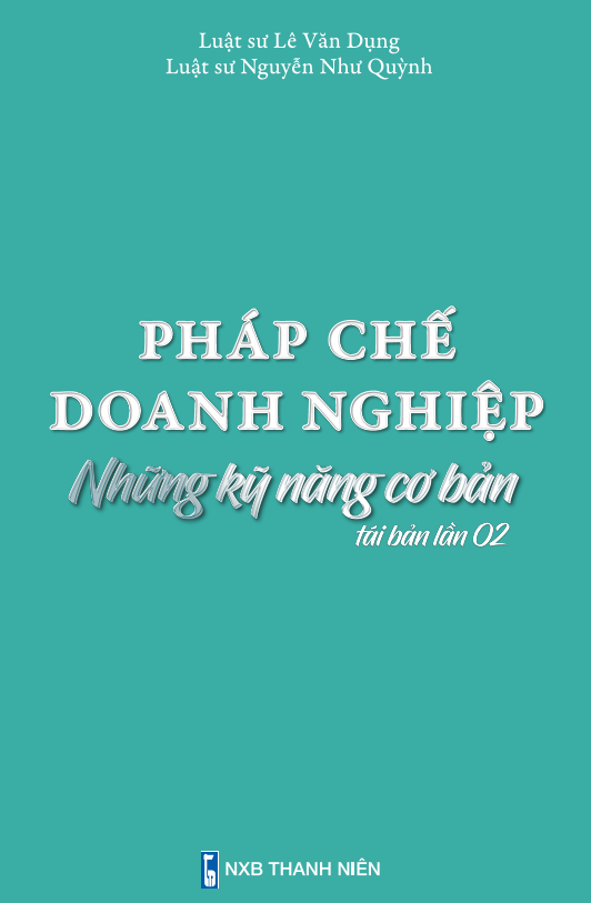 PHÁP CHẾ DOANH NGHIỆP - NHỮNG KỸ NĂNG CƠ BẢN (TÁI BẢN LẦN 2)