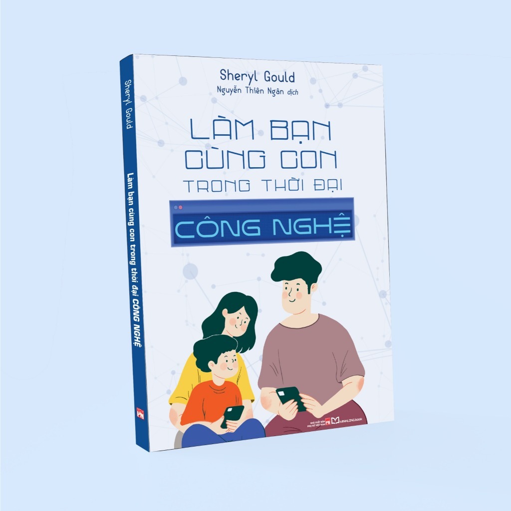 Sách - Làm Bạn Cùng Con Trong Thời Đại Công Nghệ (ML)