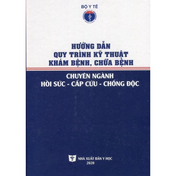 Sách - Hướng dẫn quy trình kỹ thuật khám bệnh chữa bệnh chuyên ngành hồi sức cấp cứu chống độc