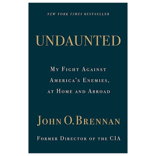 Undaunted: My Fight Against America's Enemies, At Home And Abroad