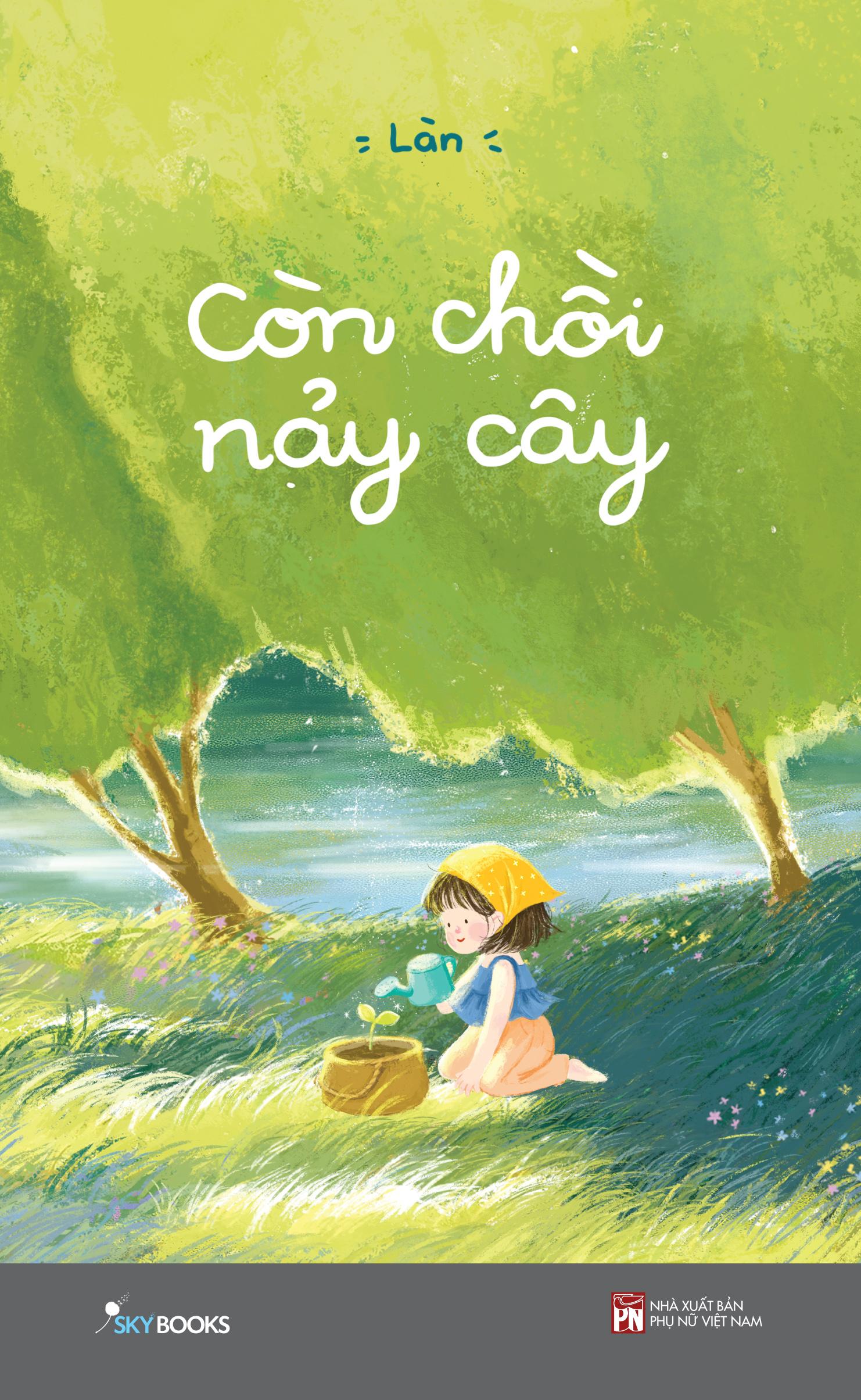 Còn Chồi Nảy Cây - Bản Đặc Biệt - Tặng Kèm 1 Bookmark + 3 Postcard
