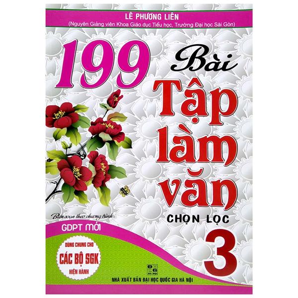 199 Bài Tập Làm Văn Chọn Lọc 3 (Biên Soạn Theo Chương Trình Giáo Dục Phổ Thông Mới)