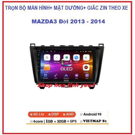 Màn hình DVD android 10.0 theo xe MAZDA3 đời 2013- 2014 Có Mặt Dưỡng và giắc zin xe Mazda3