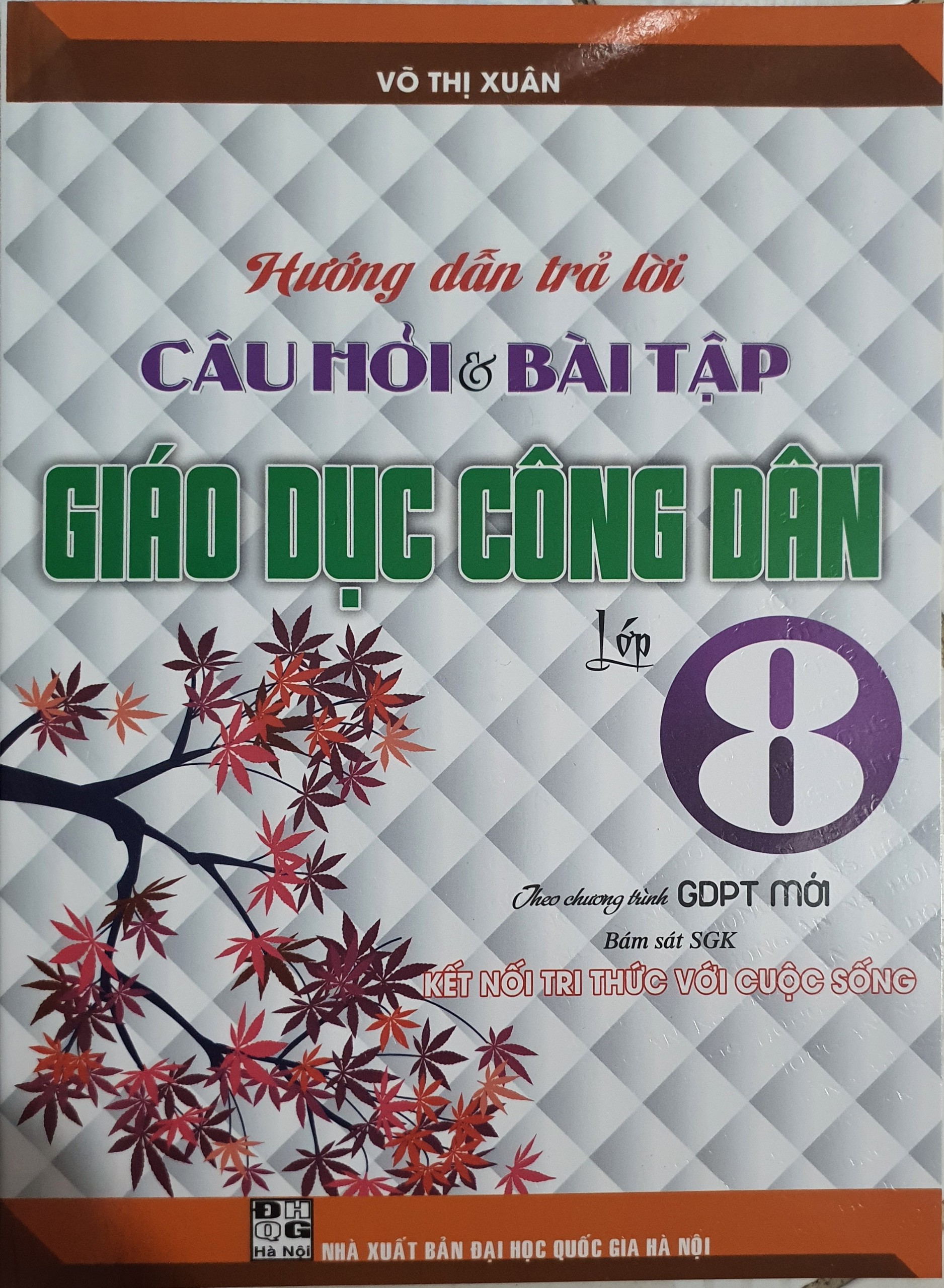 Hướng Dẫn Trả Lời Câu Hỏi Và Bài Tập Giáo Dục Công Dân Lớp 8 ( Bám Sát SGK Kết Nối Tri Thức Với Cuộc Sống )