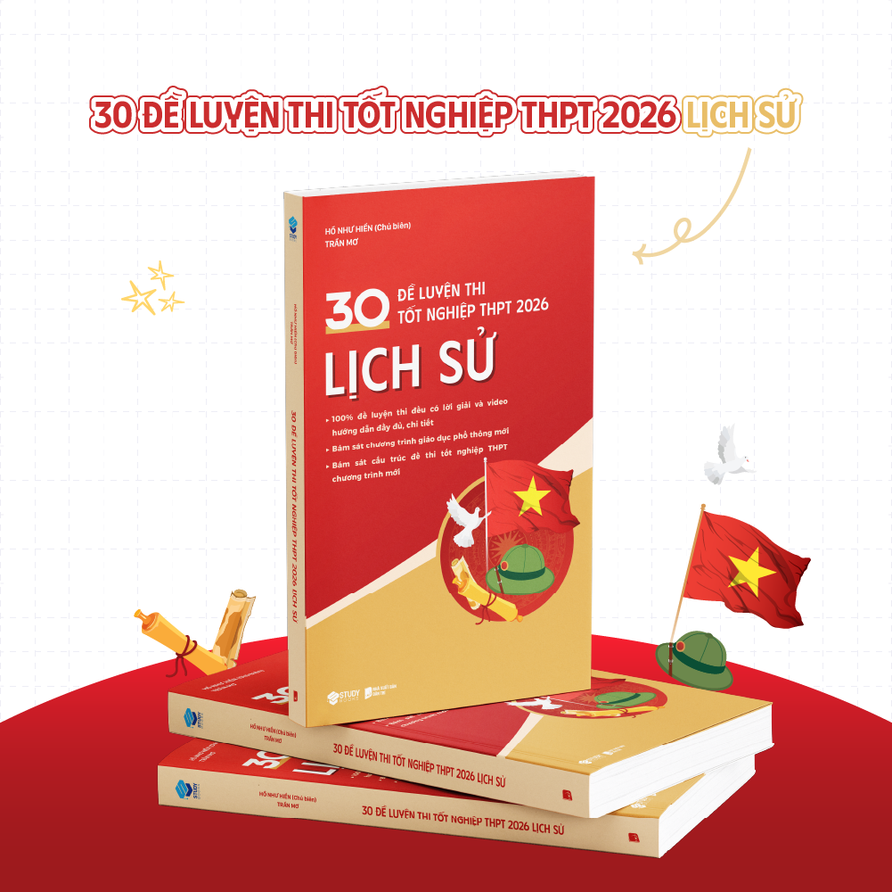 Sách 30 Đề Luyện Thi Tốt Nghiệp THPT 2026 Lịch sử
