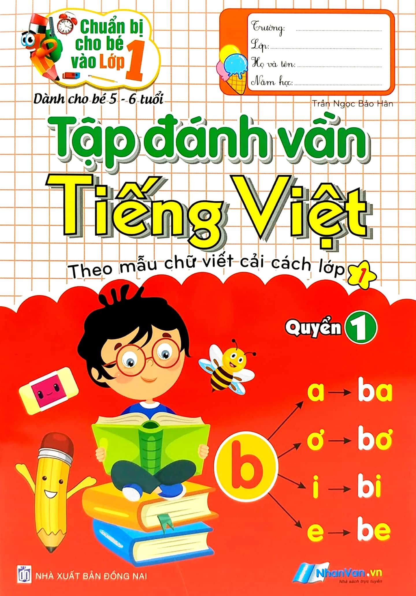 Chuẩn Bị Cho Bé Vào Lớp 1 - Tập Đánh Vần Tiếng Việt - Quyển 1 (Tái Bản)