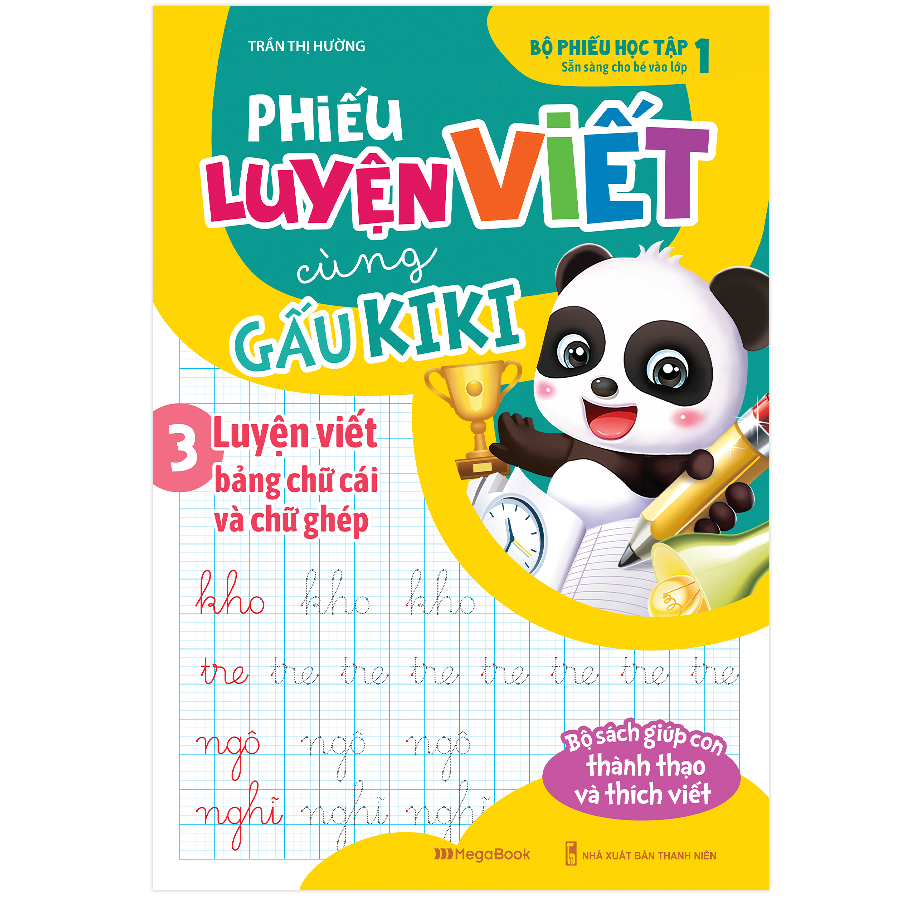 Phiếu Luyện Viết Cùng Gấu Kiki 3 - Luyện Viết Bảng Chữ Cái Và Chữ Ghép