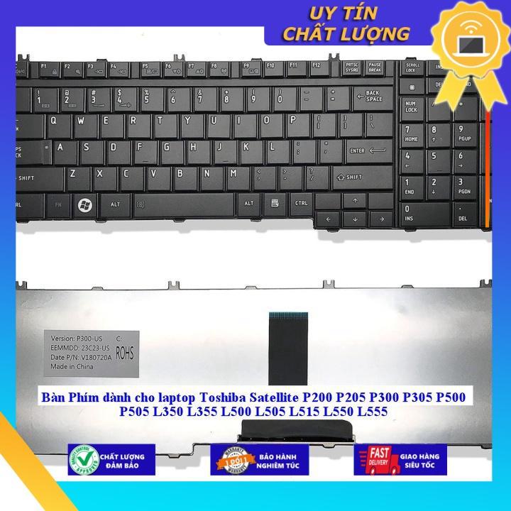 Bàn Phím dùng cho laptop Toshiba Satellite P200 P205 P300 P305 P500 P505 L350 L355 L500 L505 L515 L550 L555 - MÀU ĐEN - Hàng Nhập Khẩu New Seal