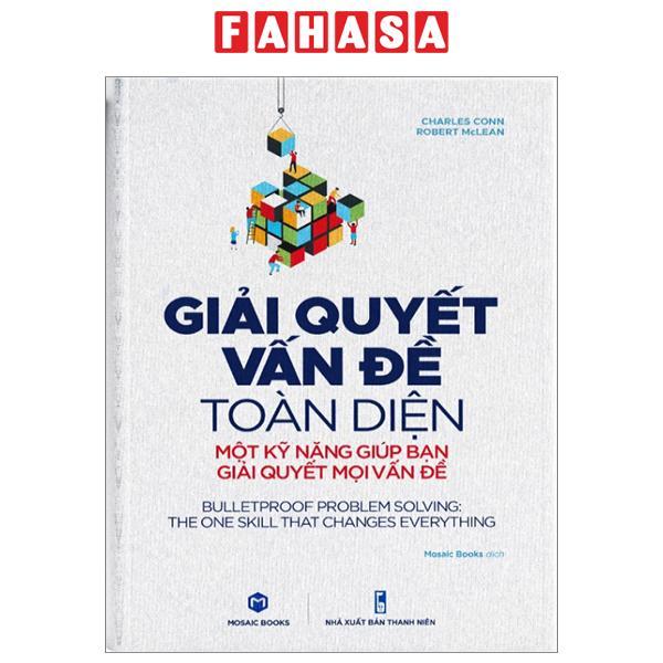 Giải Quyết Vấn Đề Toàn Diện - Một Kỹ Năng Giúp Bạn Giải Quyết Mọi Vấn Đề