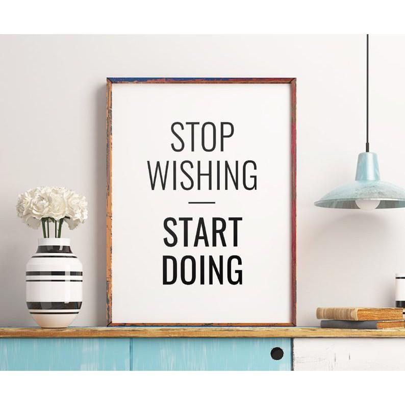 Tranh in cao cấp | Typography-Stop Wishing Start Doing 130 , tranh canvas giá rẻ