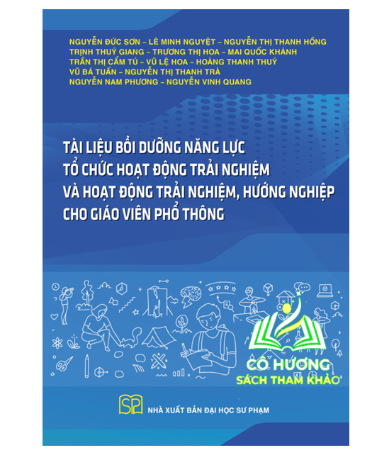 Sách - Tài liệu bồi dưỡng năng lực tổ chức Hoạt động trải nghiệm và Hoạt động trải nghiệm, hướng nghiệp cho GVPT