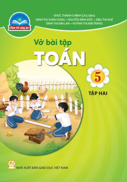 Sách Vở bài tập Toán 5- tập hai- Chân Trời Sáng Tạo (Kèm Nilon bọc Sách)