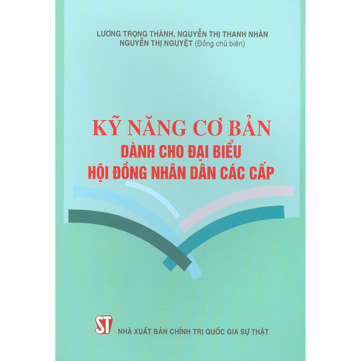 Kỹ Năng Cơ Bản Dành Cho Đại Biểu Hội Đồng Nhân Dân Các Cấp