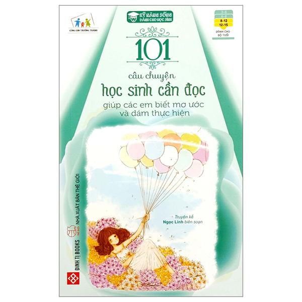 101 Câu Chuyện Học Sinh Cần Đọc Giúp Các Em Biết Mơ Ước Và Dám Thực Hiện