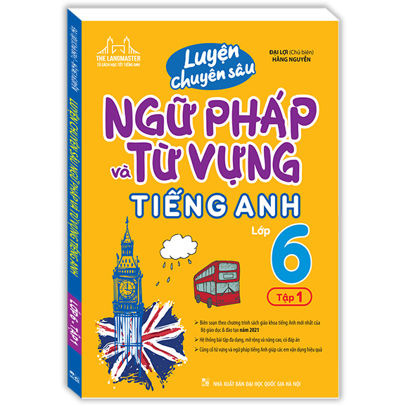 Luyện Chuyên Sâu Ngữ Pháp Và Từ Vựng Tiếng Anh Lớp 6 Tập 1