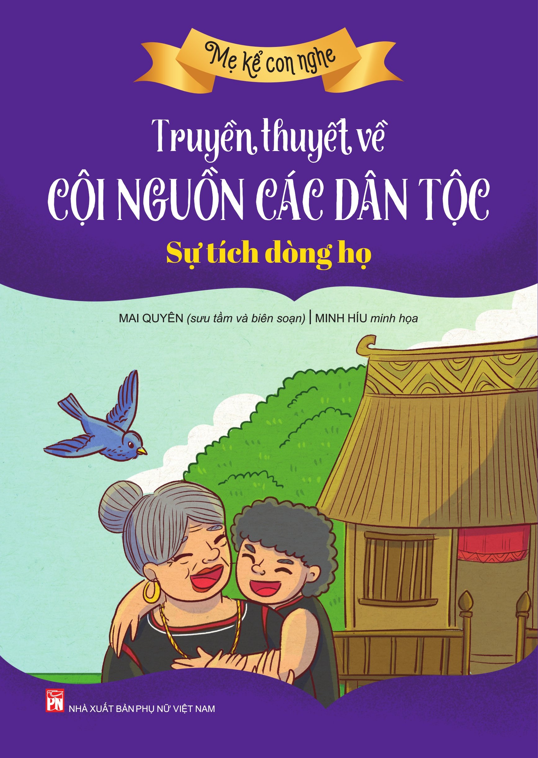 Mẹ kể con nghe: TRUYỀN THUYẾT VỀ CỘI NGUỒN CÁC DÂN TỘC : Sự tích dòng họ