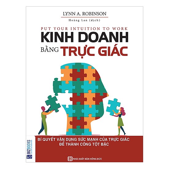 Kinh Doanh Bằng Trực Giác - Bí Quyết Vận Dụng Sức Mạnh Của Trực Giác Để Thành Công Tột Bậc (Tặng kèm Booksmark)