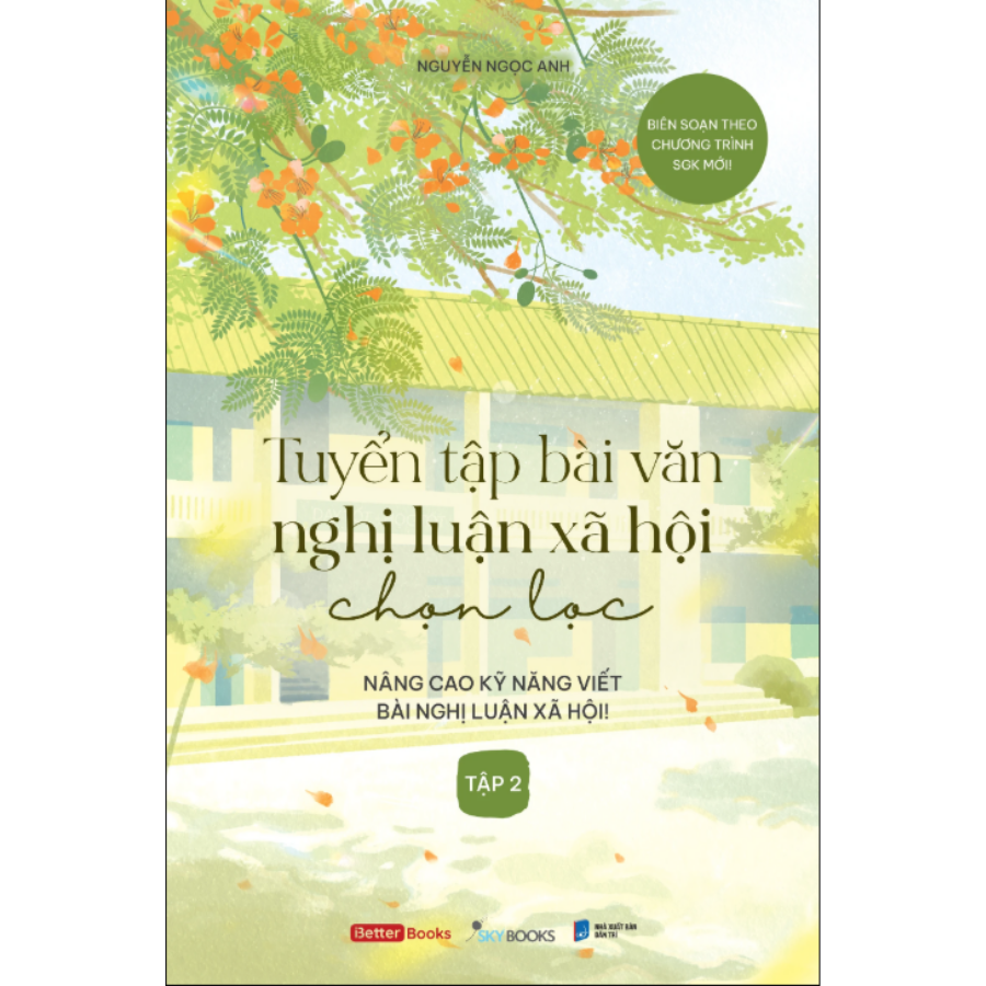Sách - Tuyển Tập Bài Văn Nghị Luận Xã Hội Chọn Lọc - Nâng Cao Kỹ Năng Viết Bài Nghị Luận Xã Hội