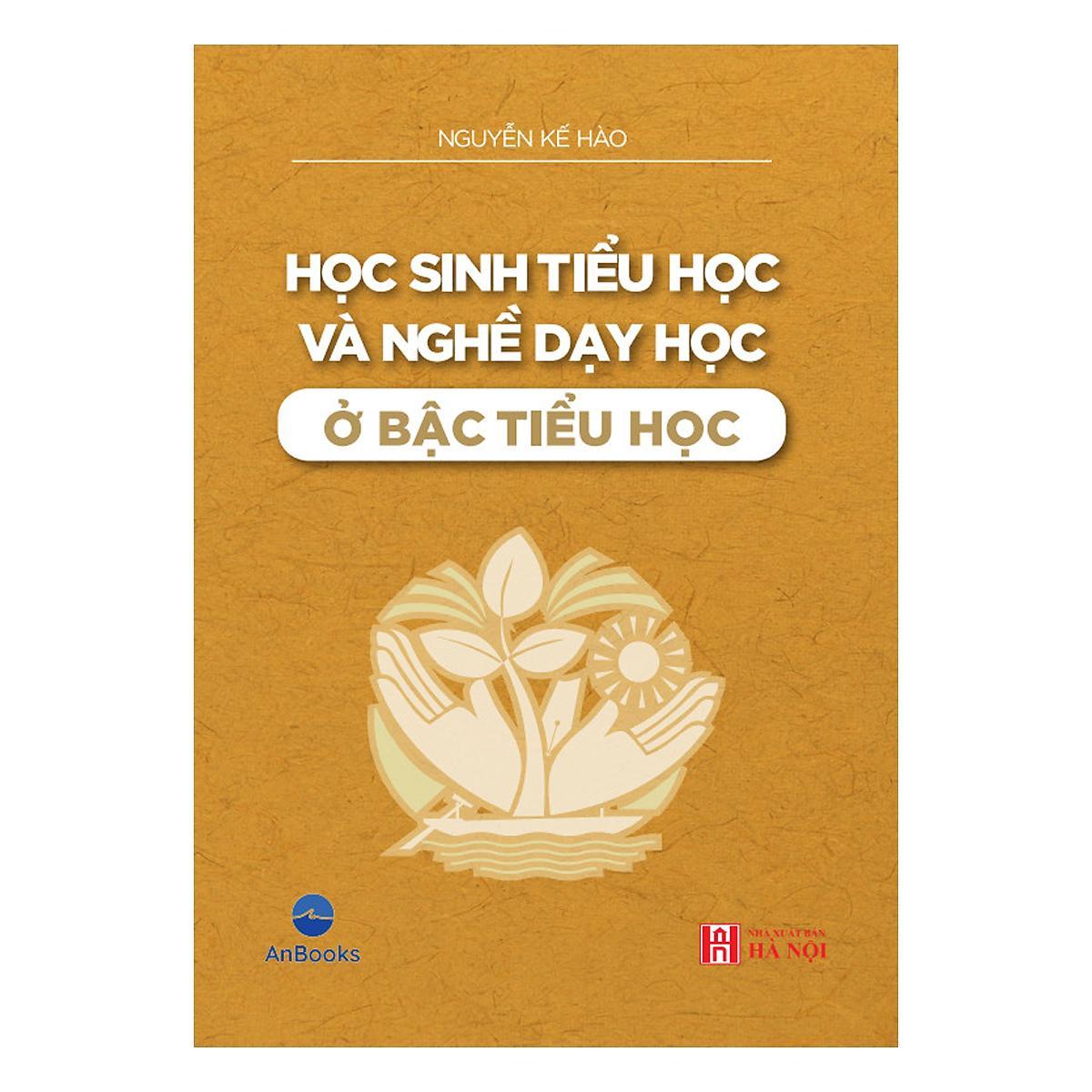 Sách - Học Sinh Tiểu Học Và Nghề Dạy Học Ở Bậc Tiểu Học - Anbooks