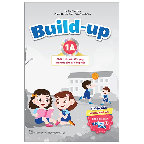 Build Up - 1A - Phát Triển Vốn Từ Vựng, Cấu Trúc Câu, Kĩ Năng Viết - Phiên Bản Không Đáp Án - Theo Bộ Sách Tiếng Anh 1